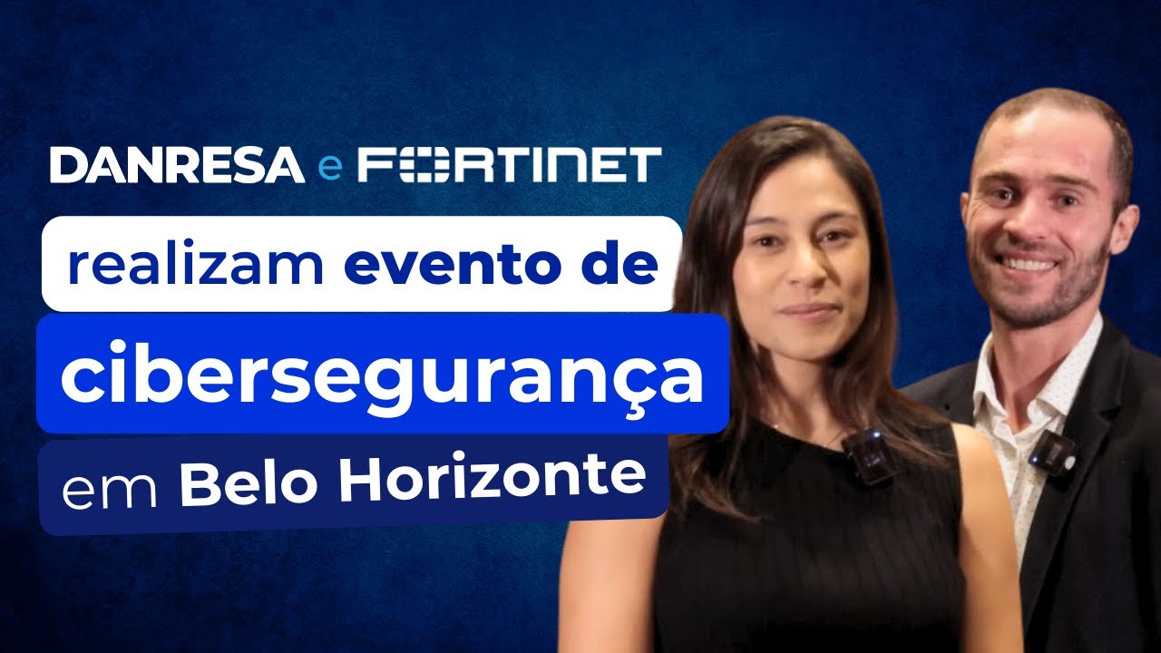 Fortinet revela como foi evento da DANRESA em Belo Horizonte